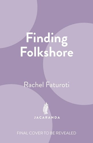 Finding Folkshore by Rachel Faturoti
FINAL COVER TO BE REVEALED