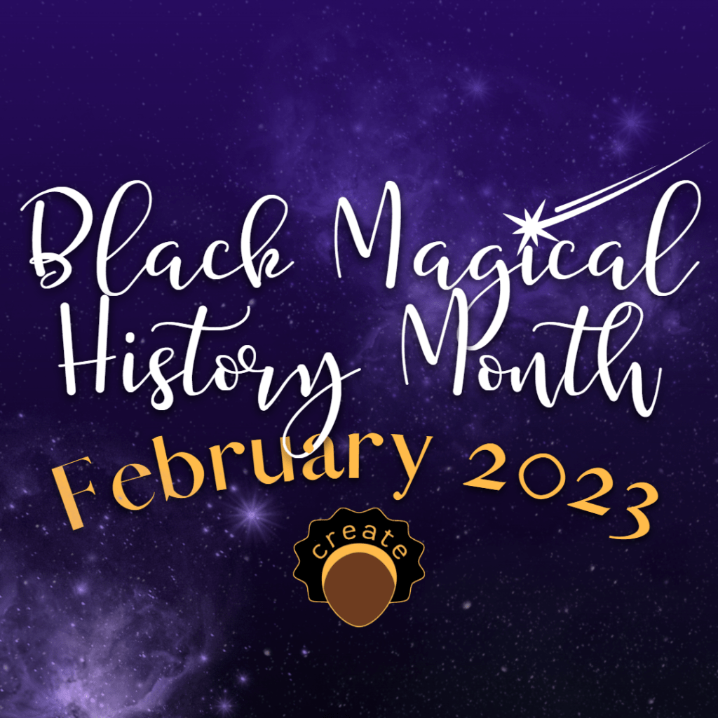 Black Magical History Month - February 2023